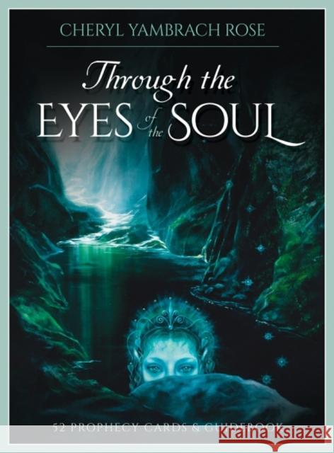 Through the Eyes of the Soul: 52 Prophecy Cards & Guidebook Cheryl Yambrach (Cheryl Yambrach Rose) Rose 9780648746799