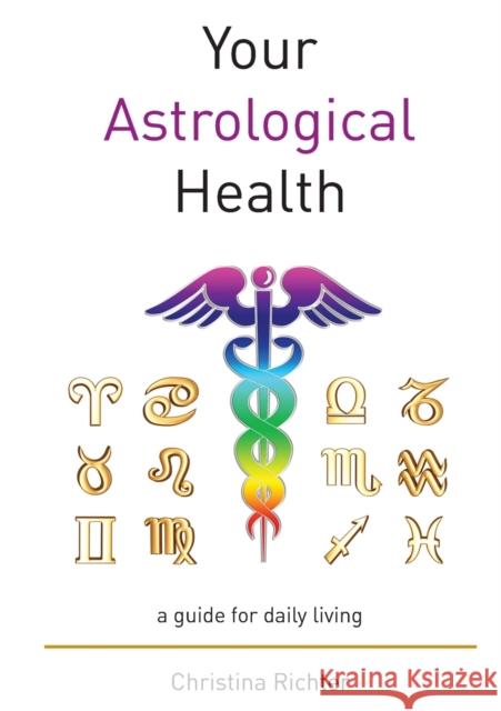 Your Astrological Health Christina Richter 9780648752967 White Light Publishing House
