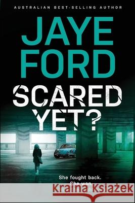 Scared Yet? Ford Jaye 9780648753216