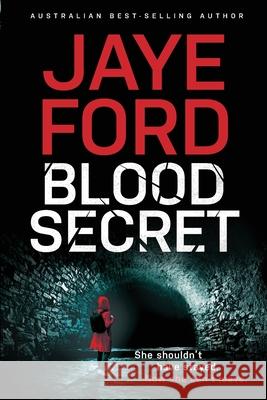 Blood Secret Jaye Ford 9780648753254