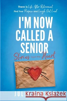 I'm Now Called a Senior Stories from the Heart Julie Sursok 9780648759843 Lifechange Productions Pty Ltd