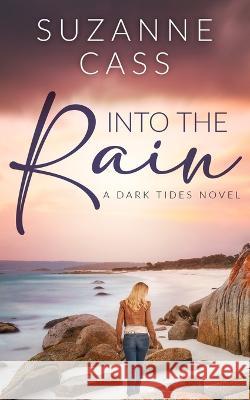 Into the Rain Suzanne Cass   9780648767565 Storm Cloud Press