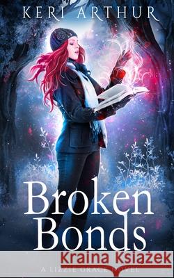 Broken Bonds Keri Arthur 9780648768753