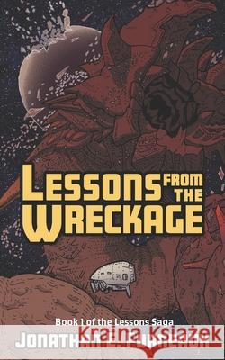 Lessons from the Wreckage J E Furneaux 9780648769606 Jonathan Furneaux