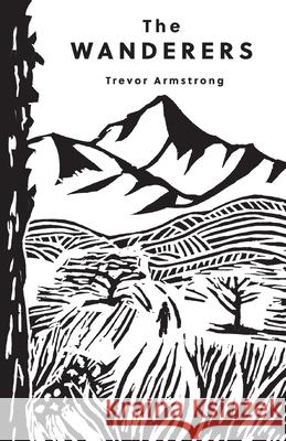 The Wanderers Trevor Peter Armstrong 9780648781417 Trevor Armstrong