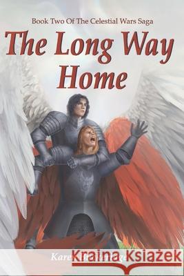 The Long Way Home: Book Two of the Celestial Wars Saga Karen Buckeridge 9780648781608