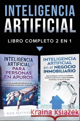 Inteligencia Artificial: Libro Completo 2 en 1 Bob Mather 9780648783008