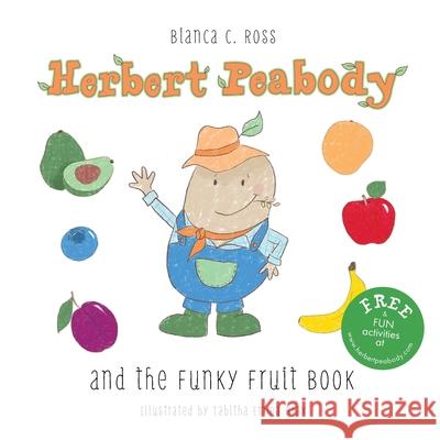 Herbert Peabody and The Funky Fruit Book Bianca C. Ross Tabitha Emma Bray 9780648784708 Halsbury Co