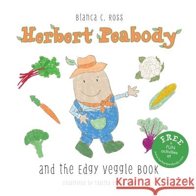 Herbert Peabody and The Edgy Veggie Book Bianca C. Ross Tabitha Emma Bray 9780648784715