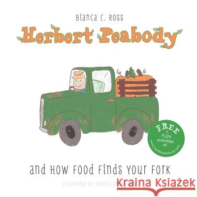 Herbert Peabody and How Food Finds Your Fork Bianca C. Ross Tabitha Emma Bray 9780648784739