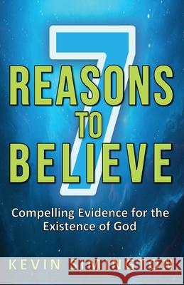 7 Reasons To Believe Kevin Simington 9780648791447 Kevin Simington