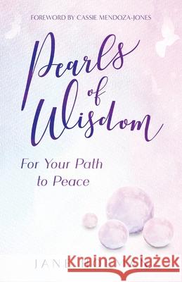 Pearls of Wisdom: For Your Path to Peace Jane Holman 9780648792796 Kind Press