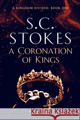 A Coronation Of Kings S. C. Stokes 9780648802372 Prescient Publishing