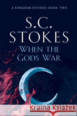 When The Gods War S. C. Stokes 9780648802389 Prescient Publishing