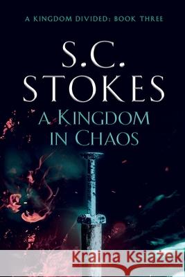 A Kingdom In Chaos S. C. Stokes 9780648802396 Prescient Publishing