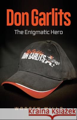 Don Garlits: The Enigmatic Hero Warren Mills 9780648804420 Coventry Press