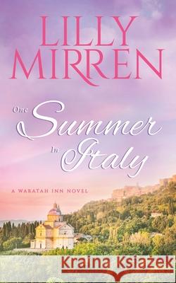 One Summer in Italy Lilly Mirren 9780648805328