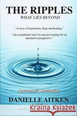 The Ripples: What Lies Beyond Danielle Aitken 9780648807803 Danielle Aitken