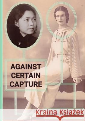 Against Certain Capture Miriam Wei Wei Lo 9780648807971 5 Islands Press