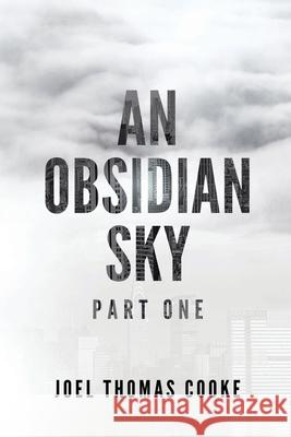 An Obsidian Sky: Part One Joel Thomas Cooke 9780648809401