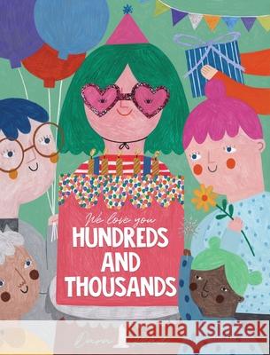 We Love You Hundreds and Thousands: A Children's Picture Book About Foster Care and Adoption Dara Read 9780648819516