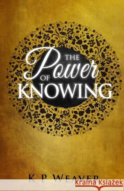 Power of Knowing K P Weaver 9780648820321 Karen Mc Dermott Publishing