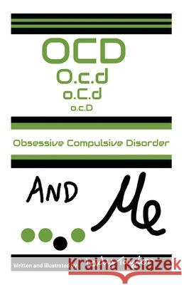 OCD & Me: Obsessive Compulsive Disorder Taylor, Lady 9780648827030 LIGHTNING SOURCE UK LTD