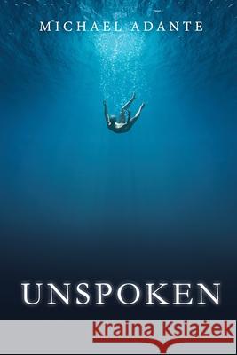 Unspoken Michael Adante 9780648827924 Adante Media