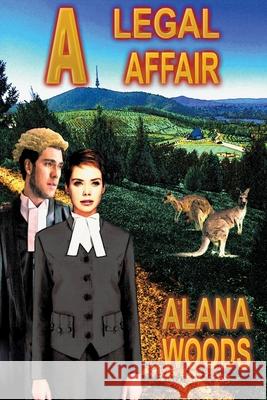 A Legal Affair Alana Woods 9780648829911 Woodsforthetrees