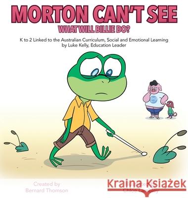 Morton Can't See Bernard Thompson Chloe Lambley 9780648833123 Bloody Clever Australians Pty Ltd