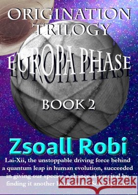 Origination Trilogy - Europa Phase Zsoall Robi 9780648835165 Birology Books