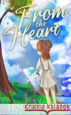 From the Heart Jenni Ward Catherine L. Fullo 9780648836353