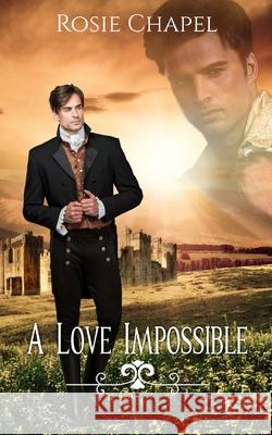 A Love Impossible Rosie Chapel 9780648836599 Ulfire Pty Ltd