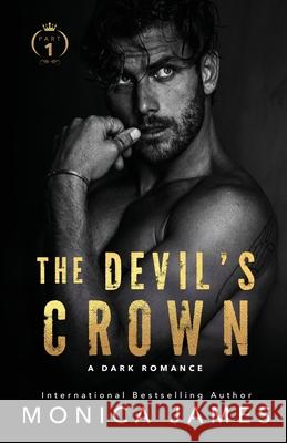 The Devil's Crown-Part One Monica James 9780648836926