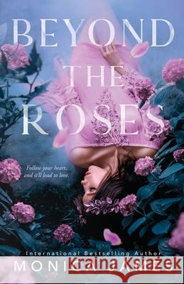 Beyond The Roses Monica James 9780648836940 Monica James