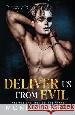 Deliver Us From Evil Monica James 9780648836971