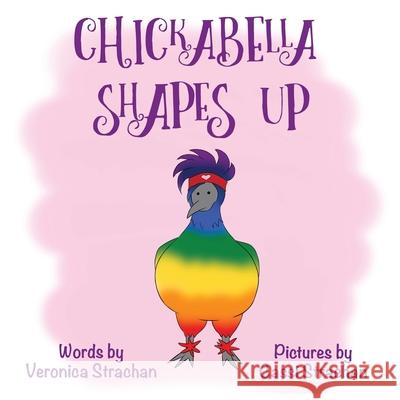 Chickabella Shapes Up Veronica Strachan Cassi Strachan 9780648837749 True Dialogue