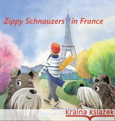 Zippy Schnauzers in France Mica Jorgensen Maria Andrieieva 9780648840220 Coucou Publications