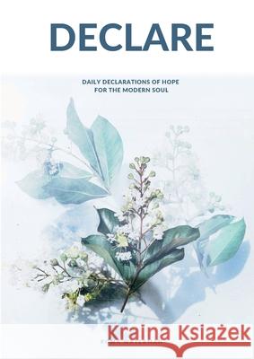 Declare: Daily Declarations of Hope For The Modern Soul Roma Waterman 9780648845676