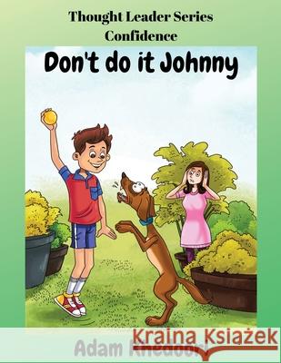 Don't do it Johnny Adam Khedoori 9780648845775 Think and Grow Publishing