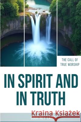 In Spirit And In Truth Courtney Laird 9780648846369