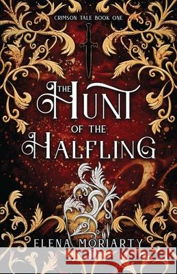 The Hunt of the Halfling Elena Kathleen Moriarty 9780648851707 Elena Moriarty