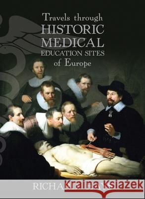 Travels through Historic Medical Education Sites of Europe Richard Hays 9780648854098
