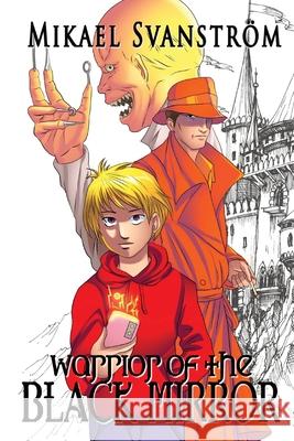 Warrior of the Black Mirror: Book one of the Crimson Warrior series Svanström, Mikael 9780648854906 Carl Mikael Svanstrom