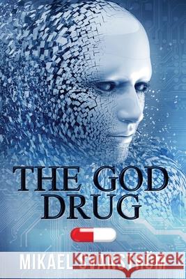 The God Drug Svanstr 9780648854920 Carl Mikael Svanstrom