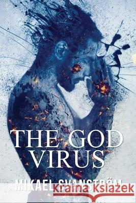 The God Virus Svanstr 9780648854944 Carl Mikael Svanstrom