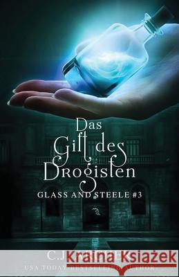 Das Gift des Drogisten: Glass and Steele C J Archer, Simone Heller 9780648856139 C.J. Archer