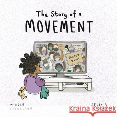 The Story of a Movement: Part Two Nicole Connellan Selina Chuo 9780648859925 Elephant Imprints