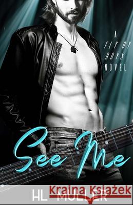 See Me: A Fly By Boys Novel Muller, H. L. 9780648861034 Heidi Louise Muller