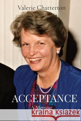 Acceptance: A Memoir Valerie Chatterton 9780648861720